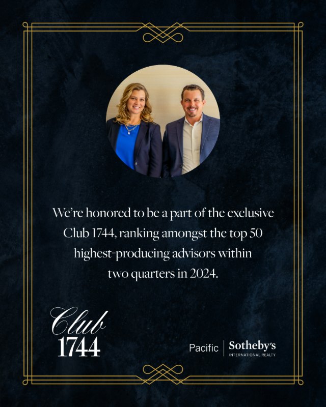 Club 1744, top 50 highest-producing advisors within Pacific Sotheby's International Realty